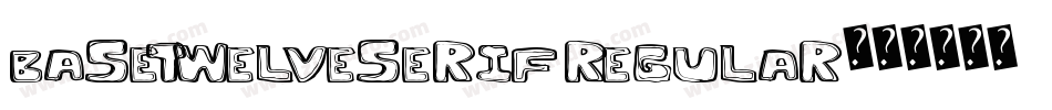 BaseTwelveSerif Regular字体转换